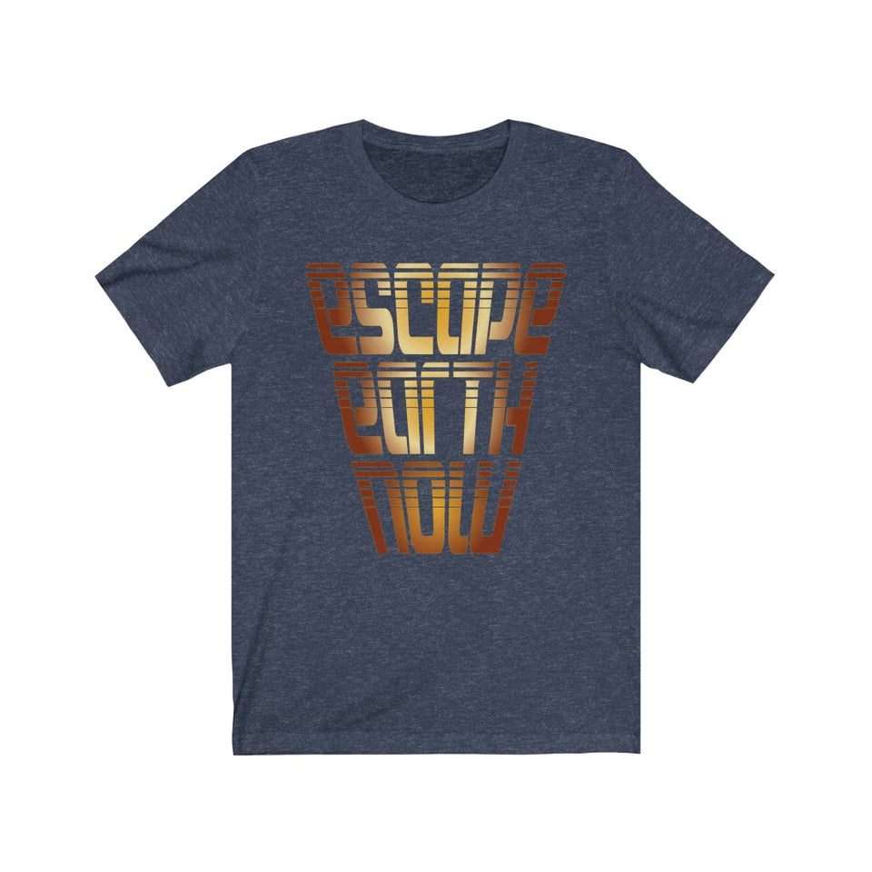 ESCAPE EARTH NOW -  Jersey Short Sleeve Tee